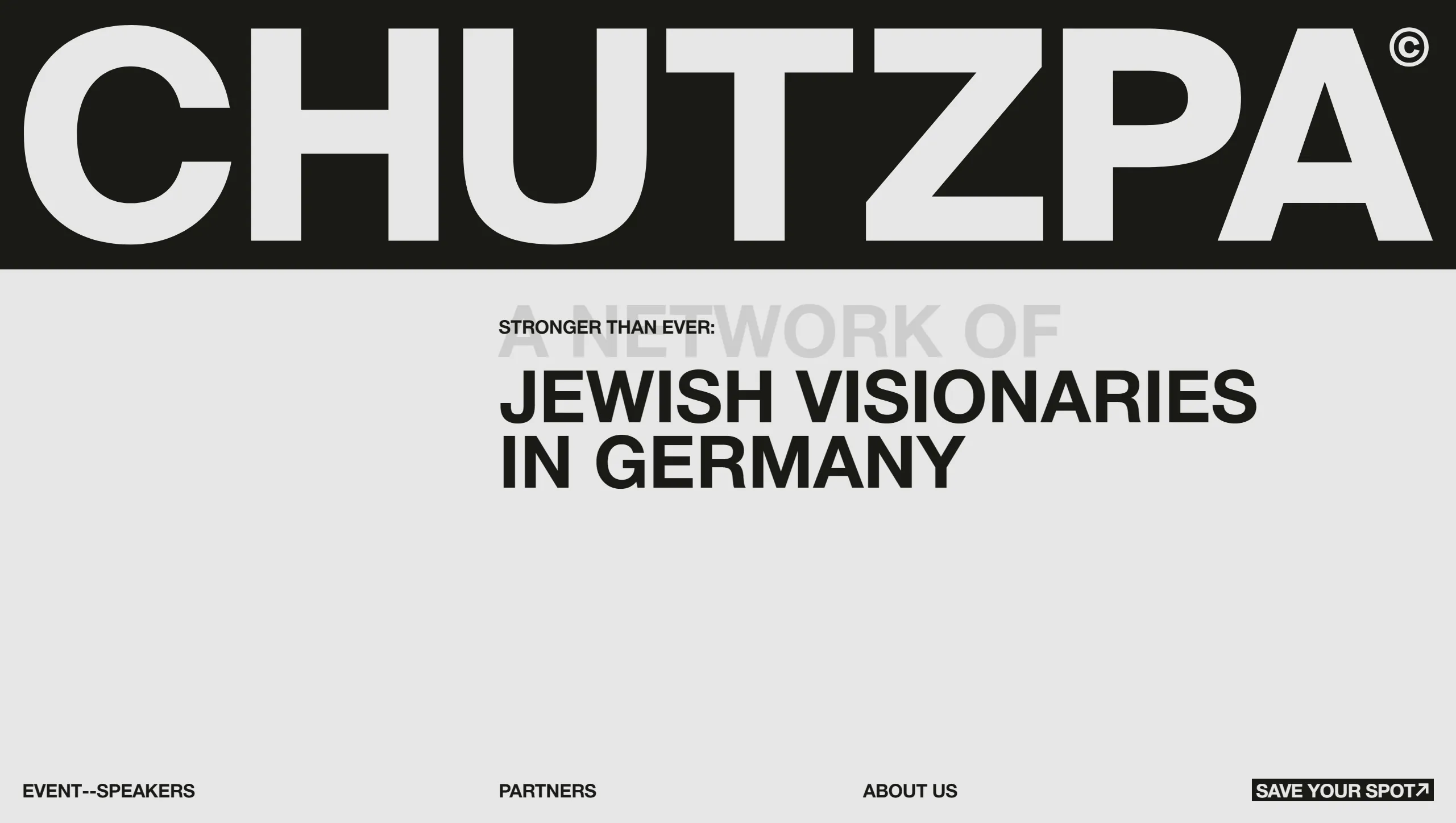 CHUTZPA Секция «Первый экран» с сайта https://new.chutzpa.de/, тематика — Мероприятия, цвета — Белый, Черный, Серый, стиль — Минимализм, Типографика, типографика — Без засечек